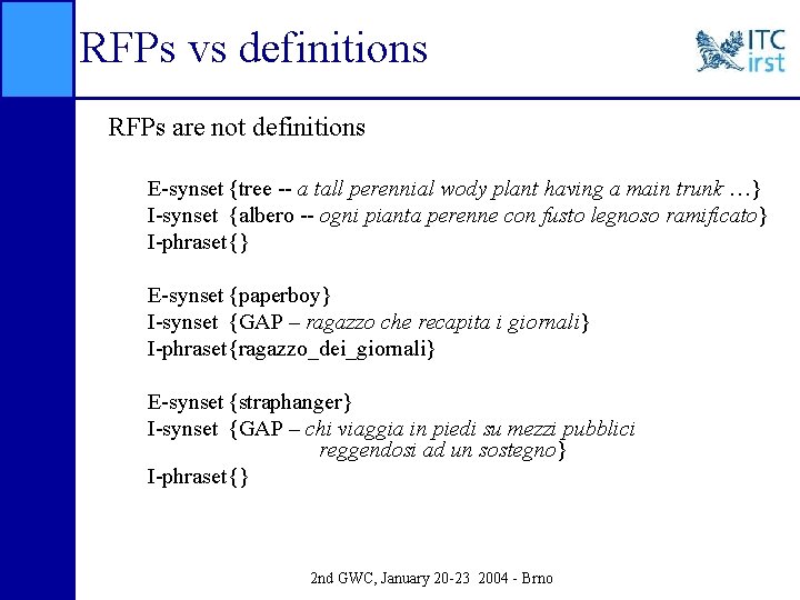 RFPs vs definitions RFPs are not definitions E-synset {tree -- a tall perennial wody