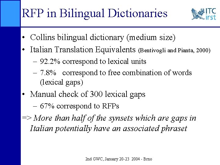 RFP in Bilingual Dictionaries • Collins bilingual dictionary (medium size) • Italian Translation Equivalents