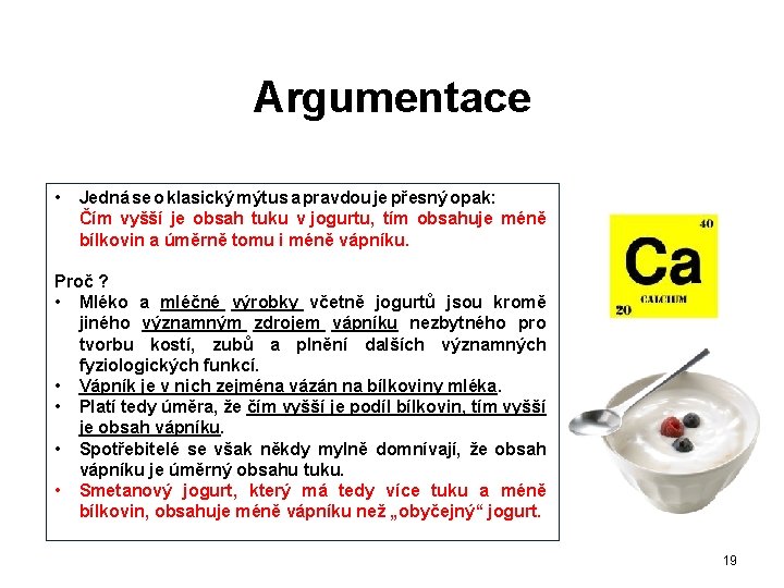 Argumentace • Jedná se o klasický mýtus a pravdou je přesný opak: Čím vyšší