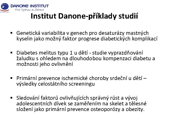 Institut Danone-příklady studií § Genetická variabilita v genech pro desaturázy mastných kyselin jako možný