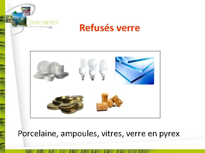 Refusés verre Porcelaine, ampoules, vitres, verre en pyrex 