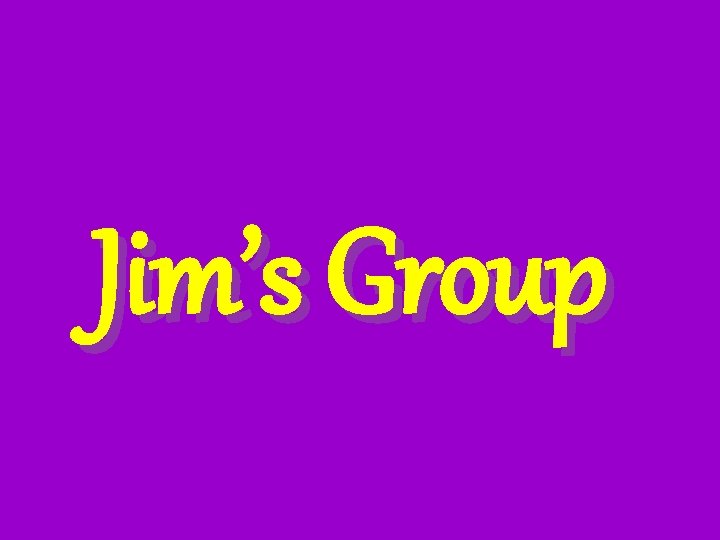 Jim’s Group 