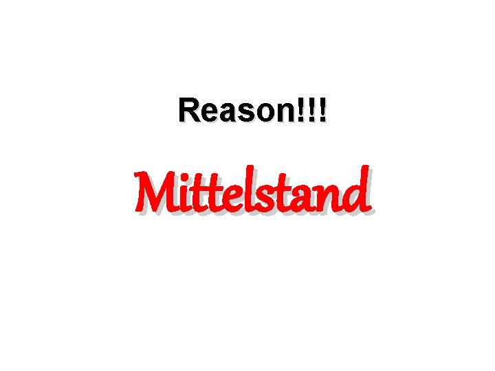 Reason!!! Mittelstand 