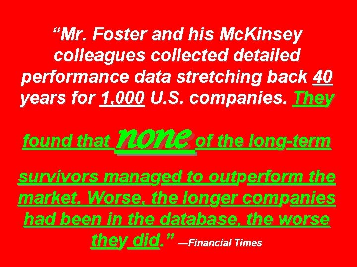 “Mr. Foster and his Mc. Kinsey colleagues collected detailed performance data stretching back 40