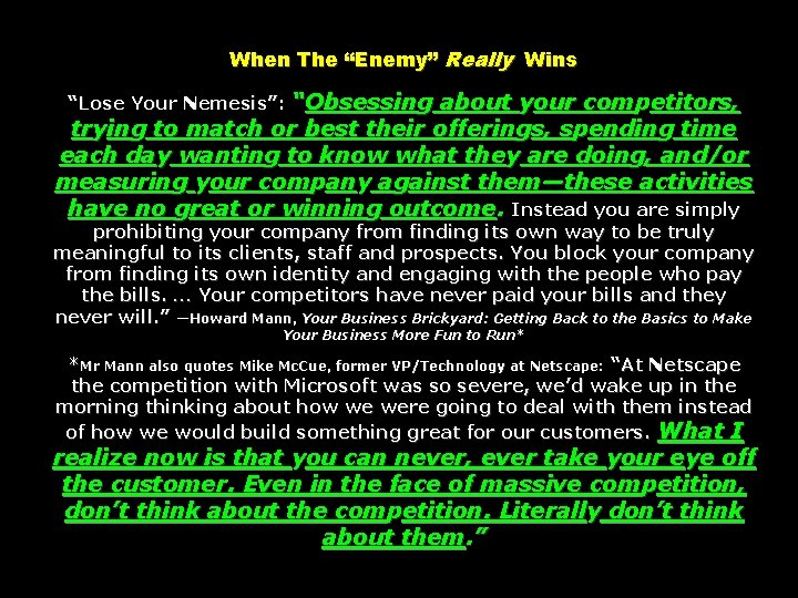 When The “Enemy” Really Wins “Obsessing about your competitors, trying to match or best