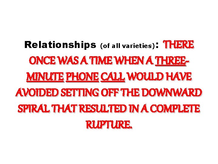 Relationships : THERE ONCE WAS A TIME WHEN A THREEMINUTE PHONE CALL WOULD HAVE
