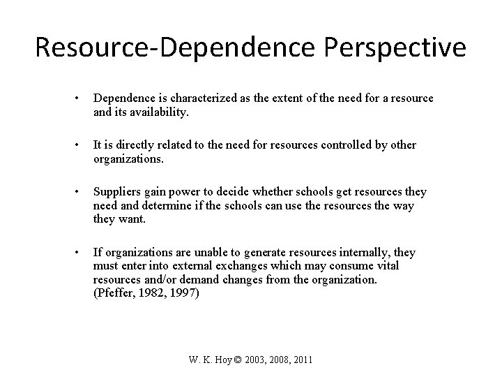 Resource-Dependence Perspective • Dependence is characterized as the extent of the need for a