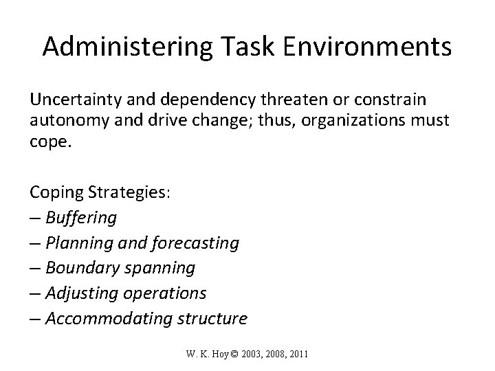 Administering Task Environments Uncertainty and dependency threaten or constrain autonomy and drive change; thus,