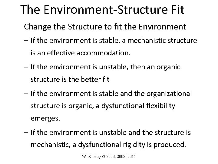 The Environment-Structure Fit Change the Structure to fit the Environment – If the environment