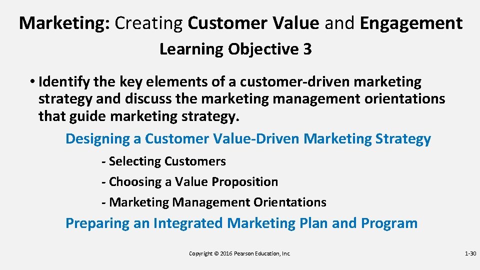 Marketing: Creating Customer Value and Engagement Learning Objective 3 • Identify the key elements Marketing: Creating Customer Value and Engagement Learning Objective 3 • Identify the key elements