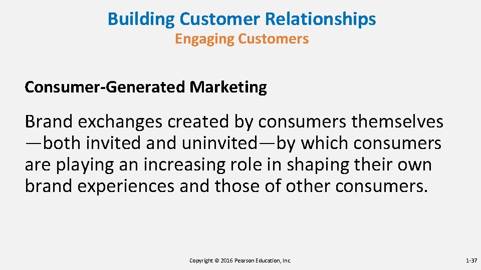 Building Customer Relationships Engaging Customers Consumer-Generated Marketing Brand exchanges created by consumers themselves —both Building Customer Relationships Engaging Customers Consumer-Generated Marketing Brand exchanges created by consumers themselves —both