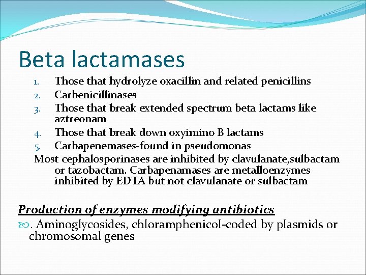 Beta lactamases Those that hydrolyze oxacillin and related penicillins Carbenicillinases Those that break extended