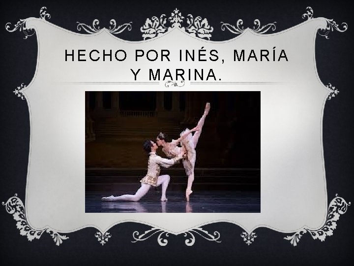 HECHO POR INÉS, MARÍA Y MARINA. 