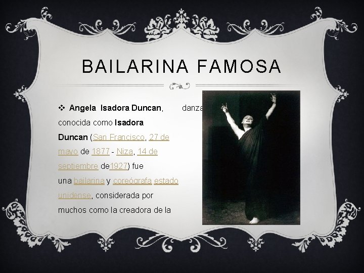 BAILARINA FAMOSA v Angela Isadora Duncan, conocida como Isadora Duncan (San Francisco, 27 de