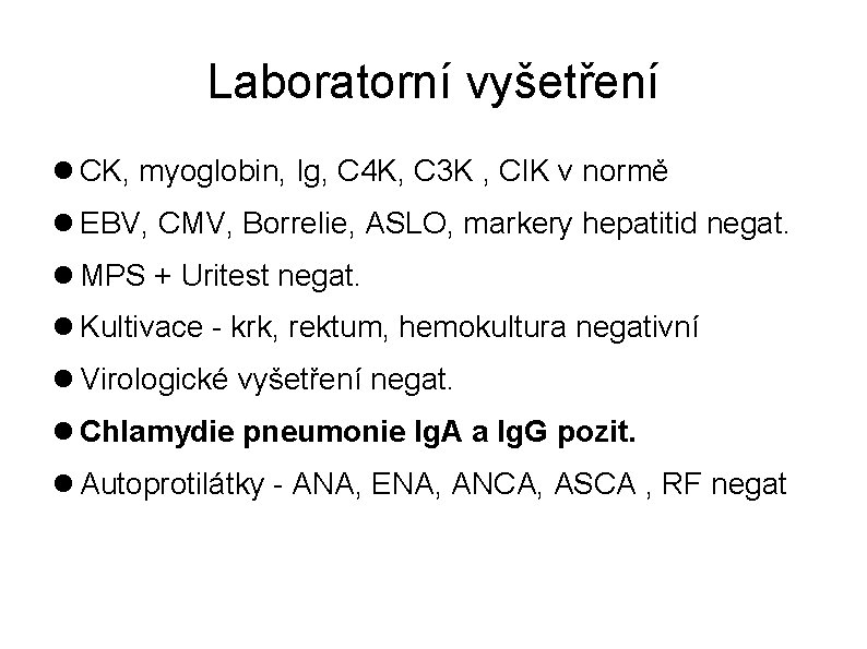 Laboratorní vyšetření CK, myoglobin, Ig, C 4 K, C 3 K , CIK v