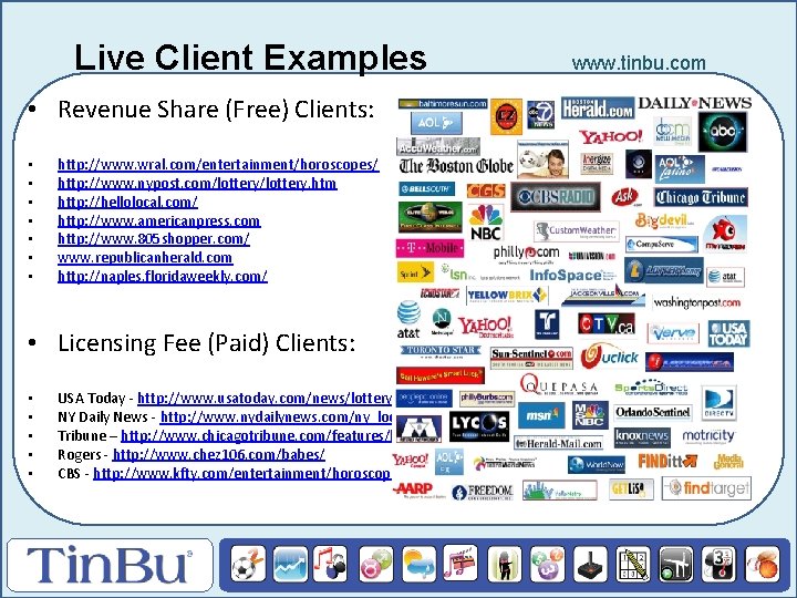 Live Client Examples www. tinbu. com • Revenue Share (Free) Clients: • • http: