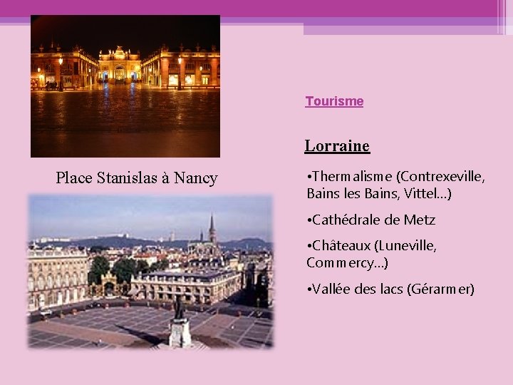 Tourisme Lorraine Place Stanislas à Nancy • Thermalisme (Contrexeville, Bains les Bains, Vittel…) •