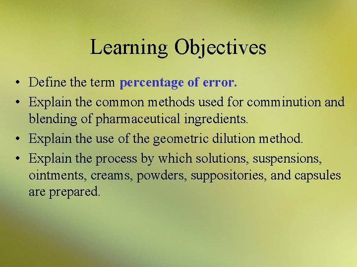 Learning Objectives • Define the term percentage of error. • Explain the common methods