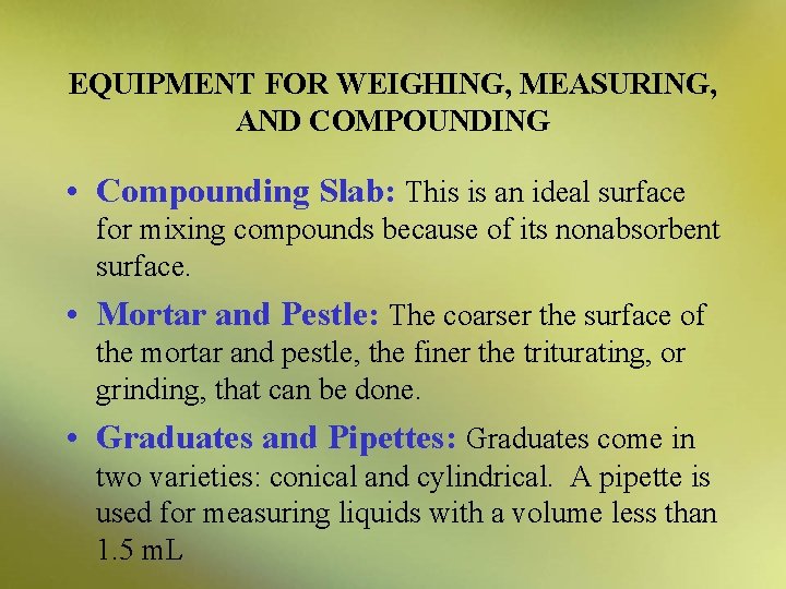 EQUIPMENT FOR WEIGHING, MEASURING, AND COMPOUNDING • Compounding Slab: This is an ideal surface