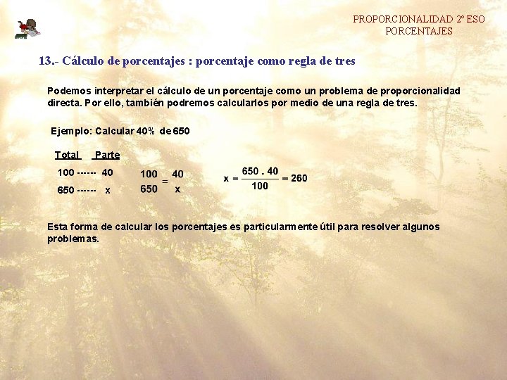 PROPORCIONALIDAD 2º ESO PORCENTAJES 13. - Cálculo de porcentajes : porcentaje como regla de