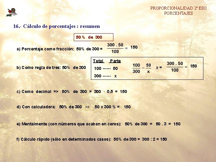 PROPORCIONALIDAD 2º ESO PORCENTAJES 16. - Cálculo de porcentajes : resumen 50 % de