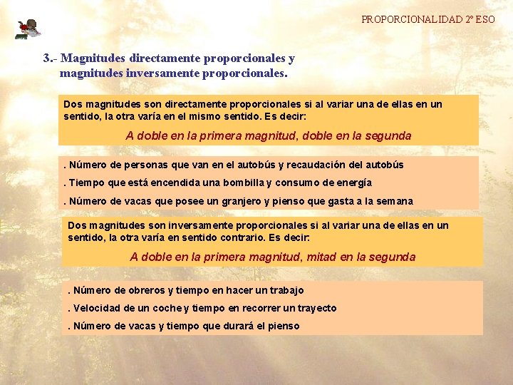 PROPORCIONALIDAD 2º ESO 3. - Magnitudes directamente proporcionales y magnitudes inversamente proporcionales. Dos magnitudes