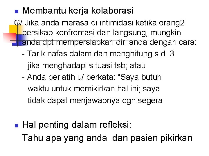 n Membantu kerja kolaborasi C/ Jika anda merasa di intimidasi ketika orang 2 bersikap