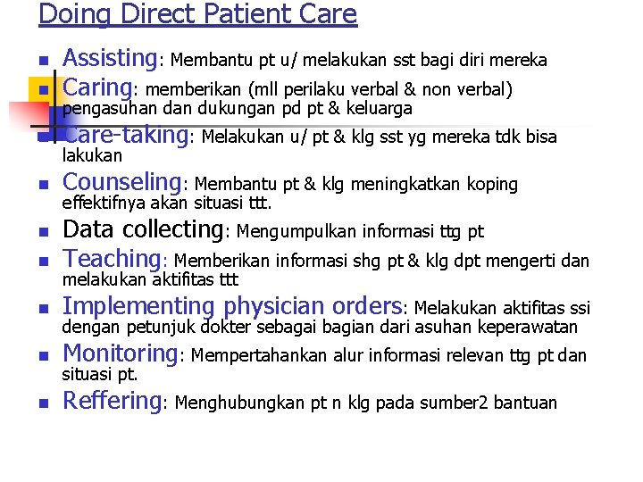 Doing Direct Patient Care n Assisting: Membantu pt u/ melakukan sst bagi diri mereka