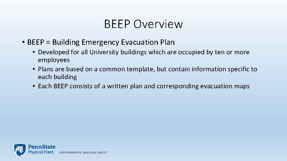 BEEP Overview • BEEP = Building Emergency Evacuation Plan • Developed for all University