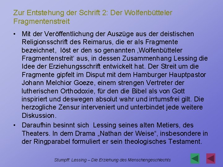 Zur Entstehung der Schrift 2: Der Wolfenbütteler Fragmentenstreit • Mit der Veröffentlichung der Auszüge