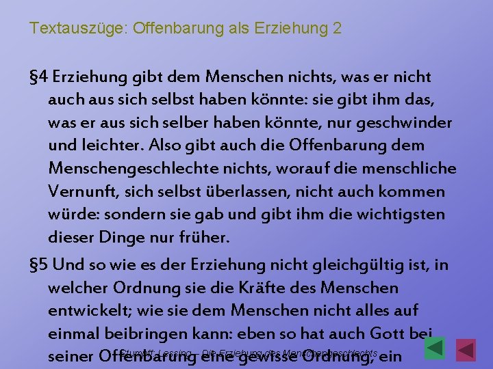 Textauszüge: Offenbarung als Erziehung 2 § 4 Erziehung gibt dem Menschen nichts, was er