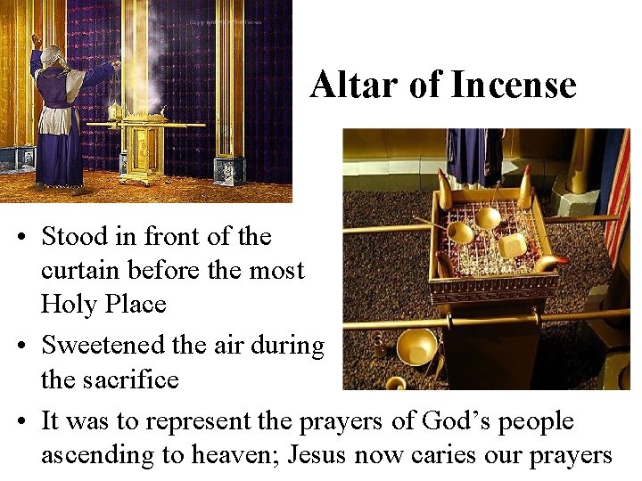 Altar of Incense • Stood in front of the second curtain before the most