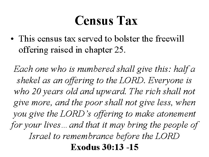 Census Tax • This census tax served to bolster the freewill offering raised in