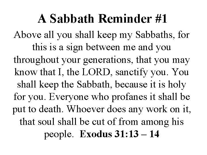 A Sabbath Reminder #1 Above all you shall keep my Sabbaths, for this is