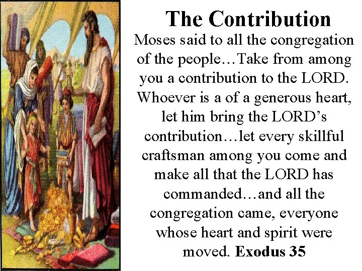 The Contribution Moses said to all the congregation of the people…Take from among you