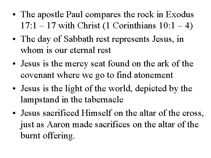  • The apostle Paul compares the rock in Exodus 17: 1 – 17