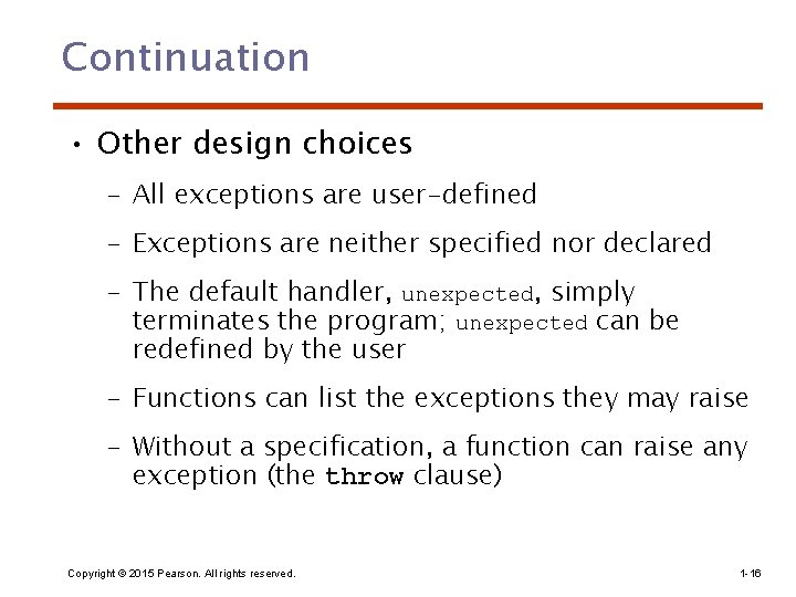 Continuation • Other design choices – All exceptions are user-defined – Exceptions are neither