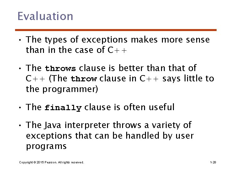 Evaluation • The types of exceptions makes more sense than in the case of
