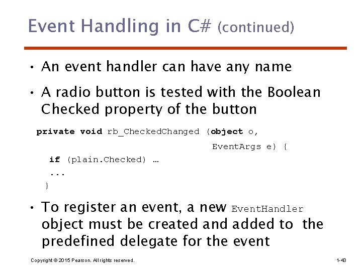 Event Handling in C# (continued) • An event handler can have any name •