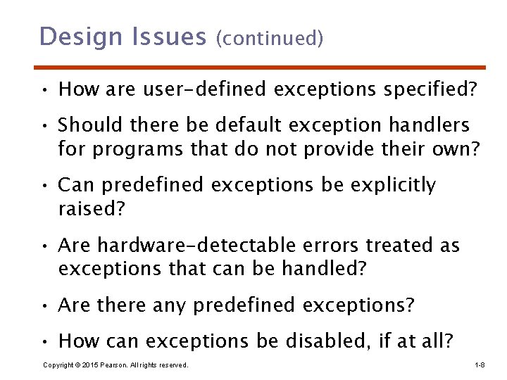 Design Issues (continued) • How are user-defined exceptions specified? • Should there be default