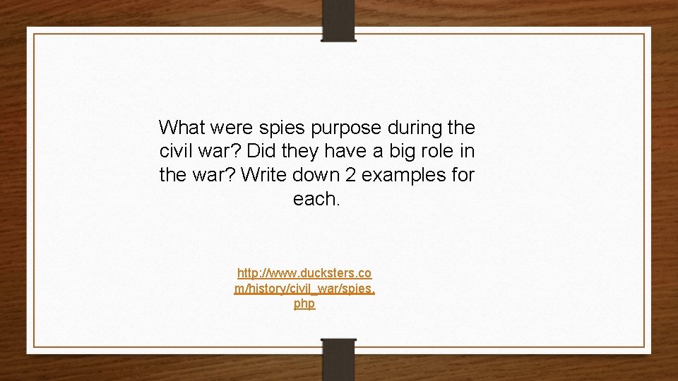 What were spies purpose during the civil war? Did they have a big role