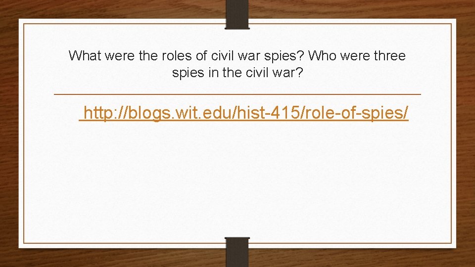 What were the roles of civil war spies? Who were three spies in the