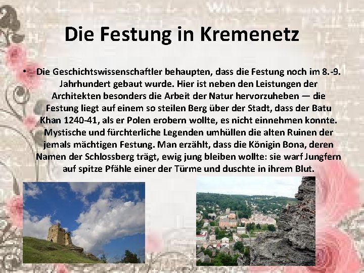 Die Festung in Kremenetz • Die Geschichtswissenschaftler behaupten, dass die Festung noch im 8.