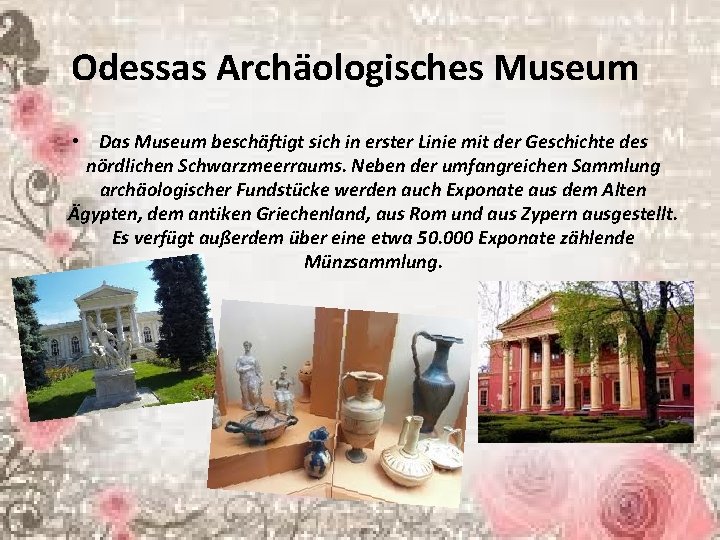 Odessas Archäologisches Museum • Das Museum beschäftigt sich in erster Linie mit der Geschichte