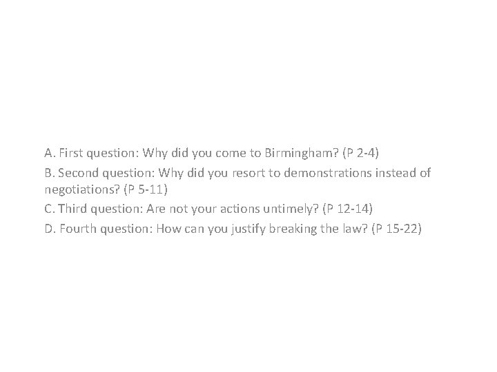 A. First question: Why did you come to Birmingham? (P 2 -4) B. Second