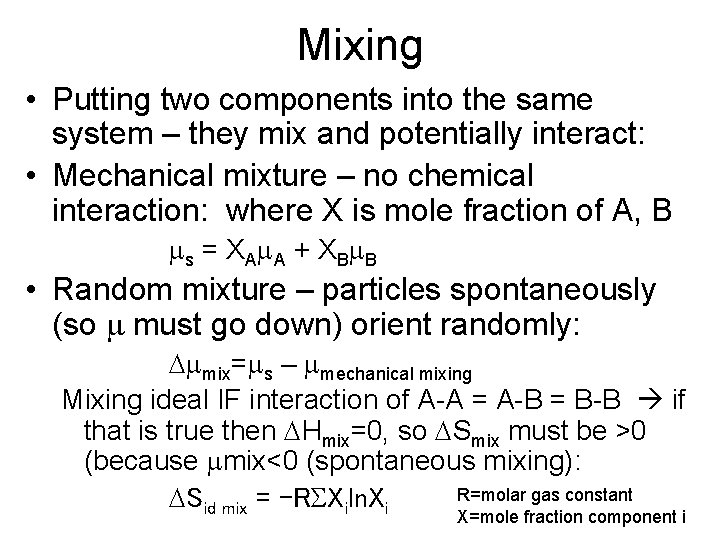 Mixing • Putting two components into the same system – they mix and potentially