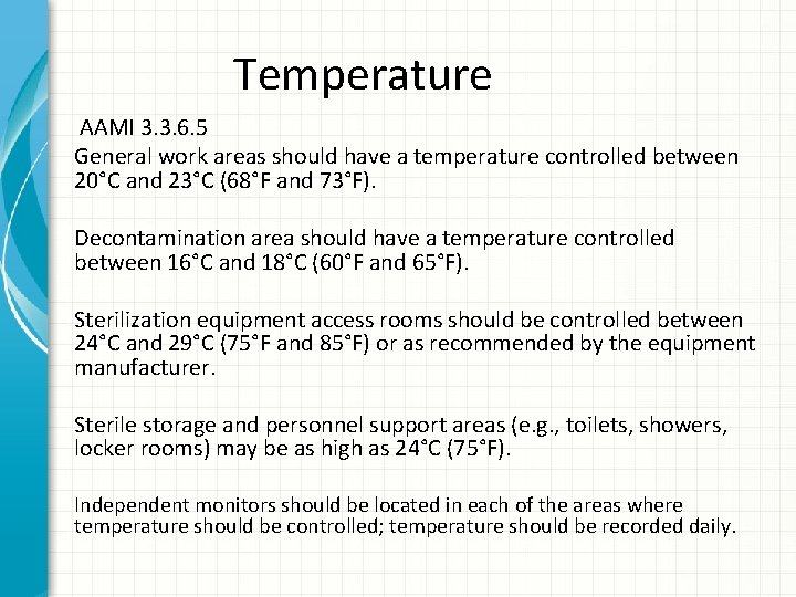 Temperature AAMI 3. 3. 6. 5 General work areas should have a temperature controlled