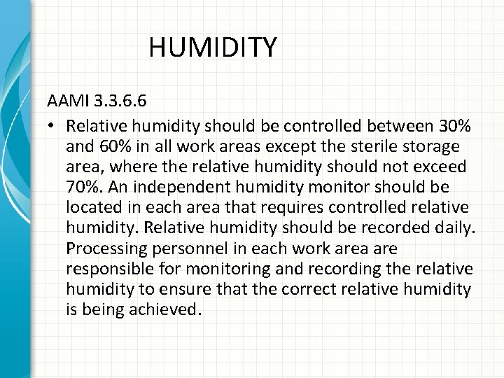HUMIDITY AAMI 3. 3. 6. 6 • Relative humidity should be controlled between 30%