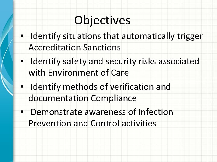 Objectives • Identify situations that automatically trigger Accreditation Sanctions • Identify safety and security