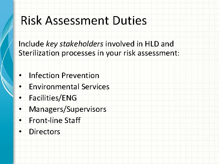 Risk Assessment Duties Include key stakeholders involved in HLD and Sterilization processes in your